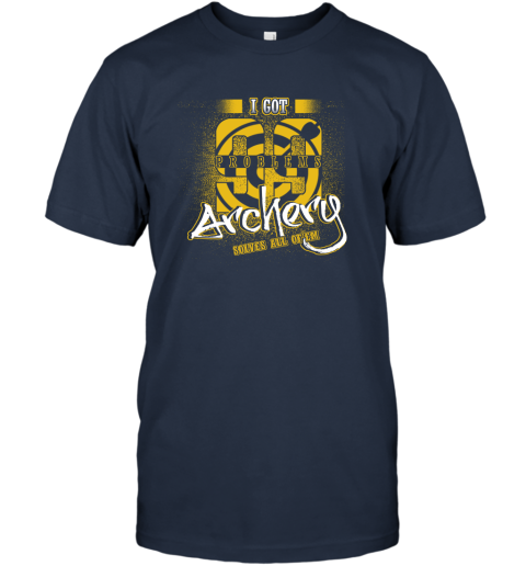 I Got 99 Problems ARCHERY Solves All Of'em T-Shirt 3 I Got 99 Problems ARCHERY Solves All Of'em T-Shirt - Image 3