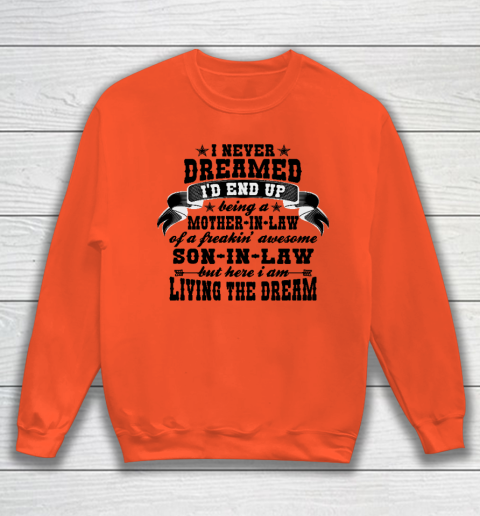 I never dreamed i'd end up being a Mother in law of a Freaking awesome  Mother in law Sweatshirt 2