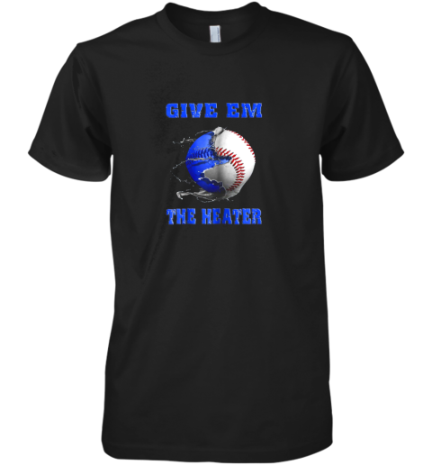 Give Em The Heater Baseball Pitcher Premium Men's T-Shirt