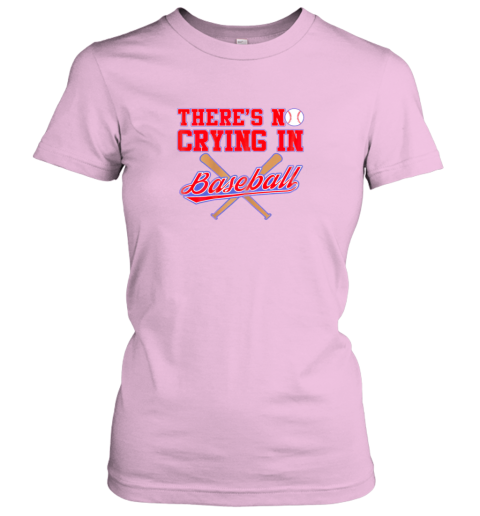hv9t there39 s no crying in baseball funny shirt catcher gift ladies t shirt 20 front light pink