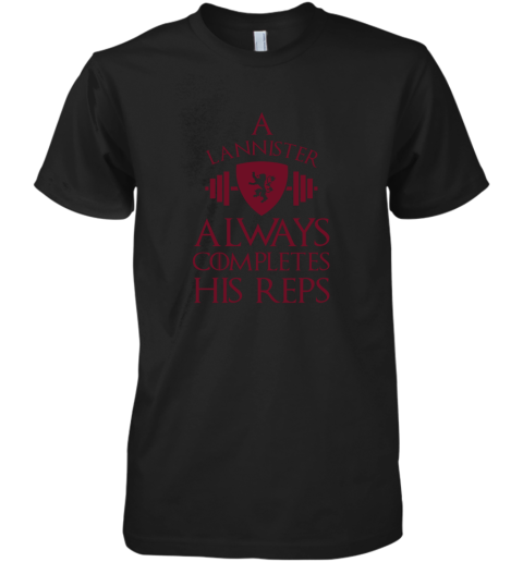 A Lannister Always Completes His Reps Premium Men's T-Shirt