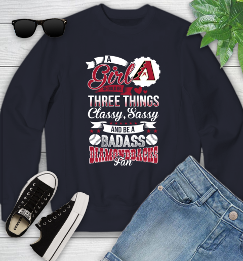 Arizona Diamondbacks MLB Baseball A Girl Should Be Three Things Classy Sassy And A Be Badass Fan Youth Sweatshirt 2