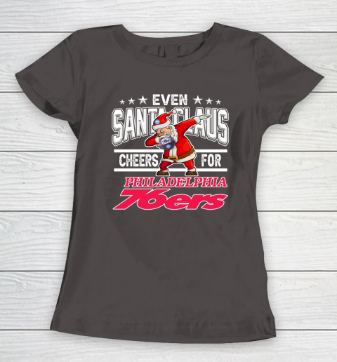 Philadelphia 76ers Even Santa Claus Cheers For Christmas NBA Women's T-Shirt 7