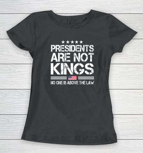 Presidents Are Not Kings USA Flag No One Is Above The Law Kings In America Women's T-Shirt