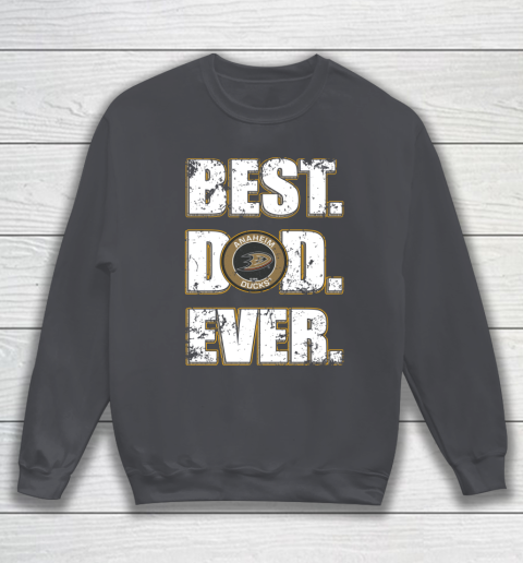 NHL Anaheim Ducks Hockey Best Dad Ever Family Shirt Sweatshirt 4
