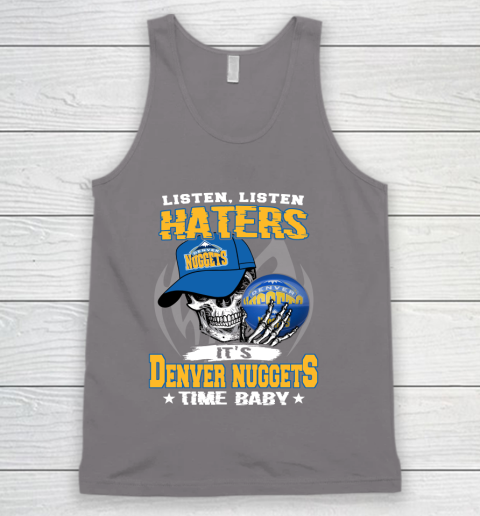 Listen Haters It is NUGGETS Time Baby NBA Tank Top 6