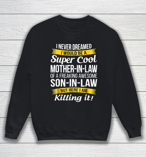 Super Cool Mother in Law of Son in Law T Shirt Funny Gift Sweatshirt