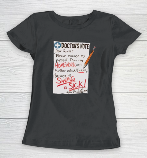 Doctor's Note Dear Teacher Women's T-Shirt