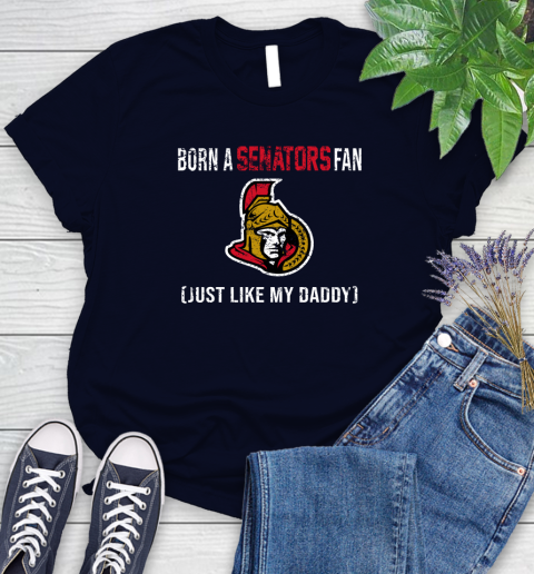 NHL Ottawa Senators Hockey Loyal Fan Just Like My Daddy Shirt Women's T-Shirt 2