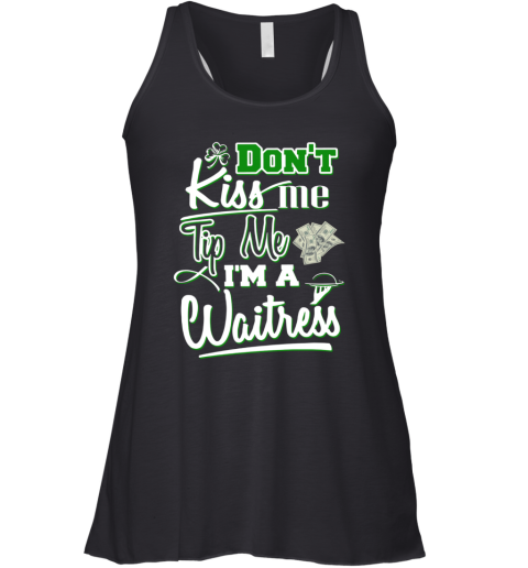 Don'T Kiss Me Tip Me I'M A Waitress St. Patrick'S Day Racerback Tank
