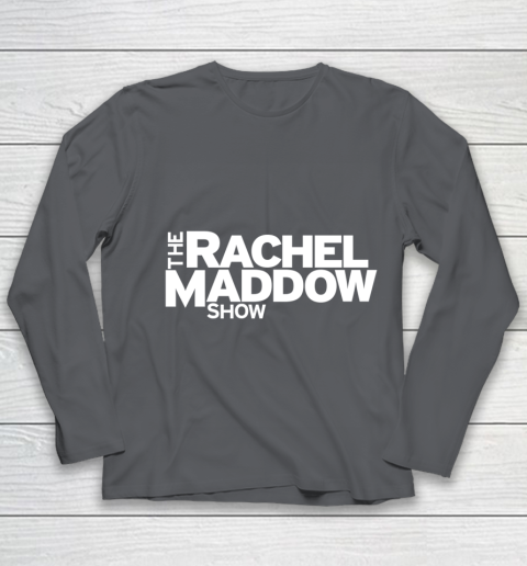 The Rachel Maddow Show Youth Long Sleeve 6