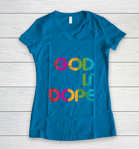 God is Dope Funny Christian Faith Believer Women's V-Neck T-Shirt 7