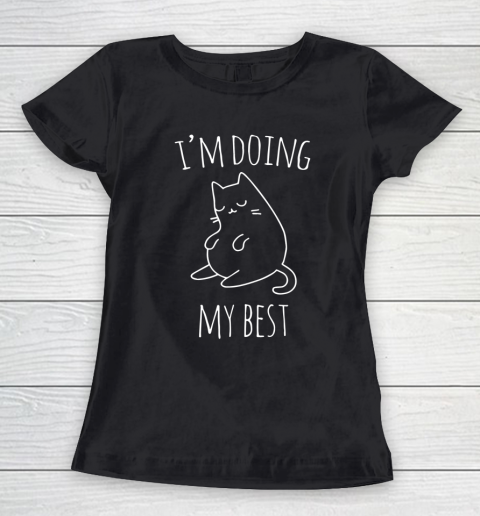 I'm Doing My Best Cat Women's T-Shirt
