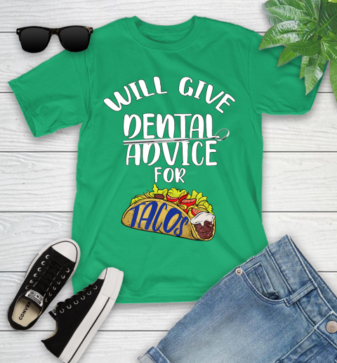 Nurse Shirt Will Give Dental Advice For Tacos Funny Dentist Gift T Shirt Youth T-Shirt 7