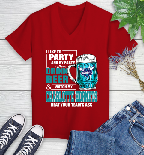 NBA Drink Beer and Watch My Charlotte Hornets Beat Your Team' Ass Women's V-Neck T-Shirt 11