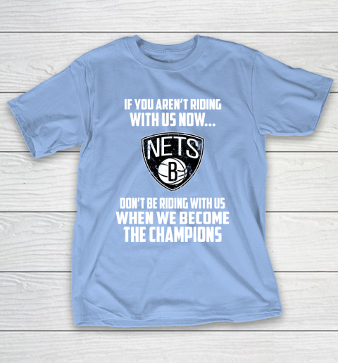 NBA Brooklyn Nets Basketball We Become The Champions T-Shirt 10