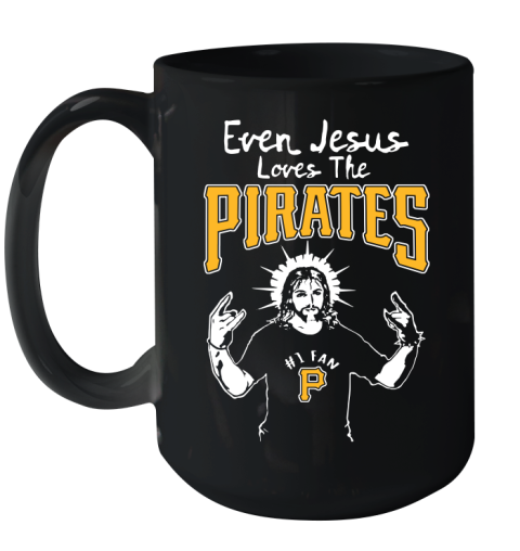 Pittsburgh Pirates MLB Baseball Even Jesus Loves The Pirates Shirt Ceramic Mug 15oz