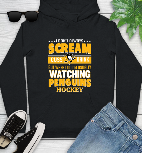 Pittsburgh Penguins NHL Hockey I Scream Cuss Drink When I'm Watching My Team Youth Hoodie