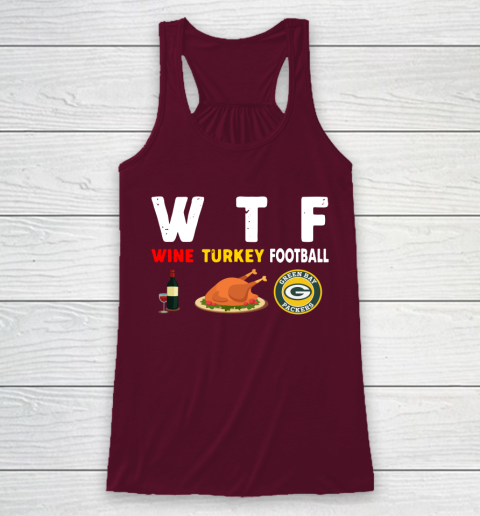 Green Bay Packers Giving Day WTF Wine Turkey Football NFL Racerback Tank 2