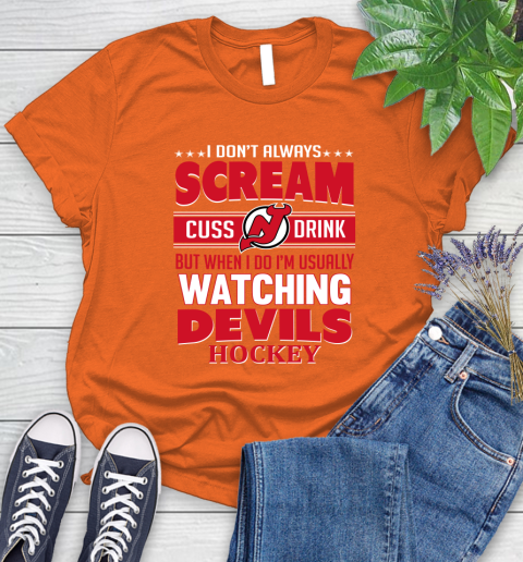 New Jersey Devils NHL Hockey I Scream Cuss Drink When I'm Watching My Team Women's T-Shirt 3