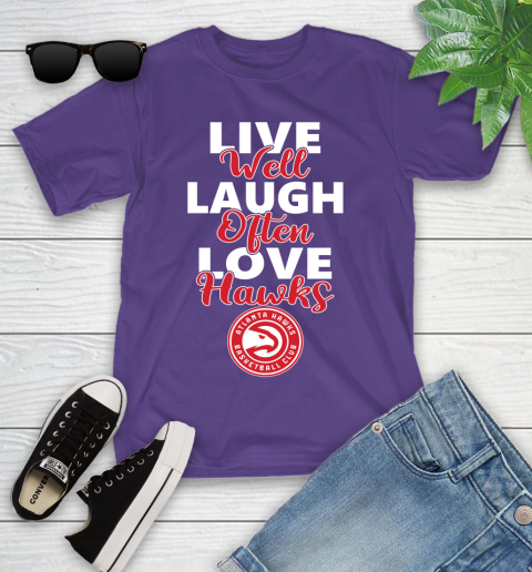 NBA Basketball Atlanta Hawks Live Well Laugh Often Love Shirt Youth T-Shirt 3