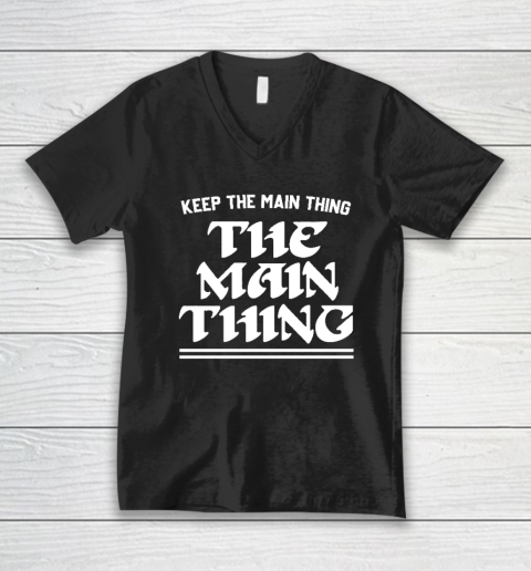 Keep the Main Thing The Main Thing Philly V-Neck T-Shirt