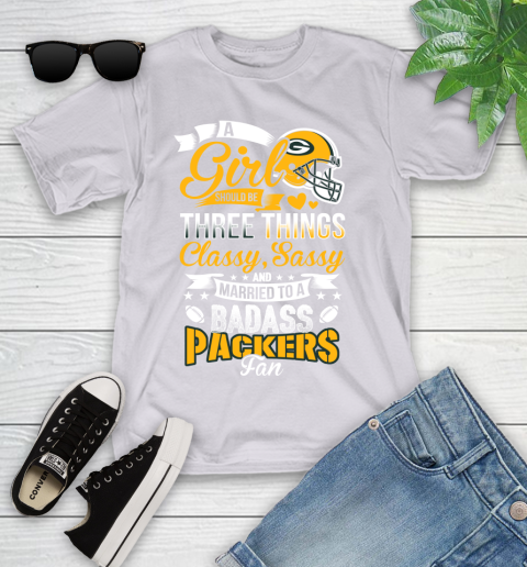 Green Bay Packers NFL Football A Girl Should Be Three Things Classy Sassy And A Be Badass Fan Youth T-Shirt 4