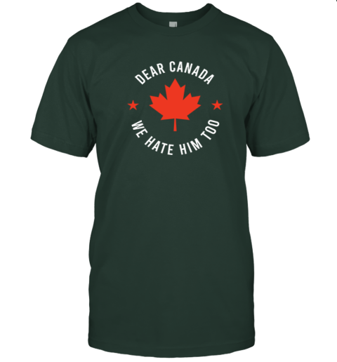 m4j4 dear canada we hate him too premium classic t shirt 2 front forest green