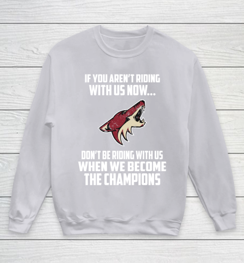 NHL Arizona Coyotes Hockey We Become The Champions Youth Sweatshirt 3