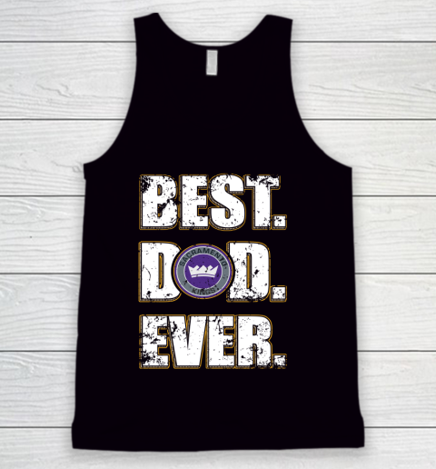 NBA Sacramento Kings Basketball Best Dad Ever Family Shirt Tank Top
