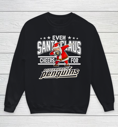 Pittsburgh Penguins Even Santa Claus Cheers For Christmas NHL Youth Sweatshirt