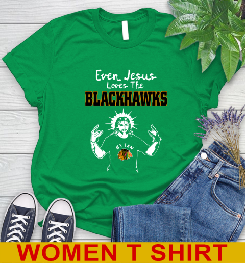 Chicago Blackhawks NHL Hockey Even Jesus Loves The Blackhawks Shirt Women's T-Shirt 7