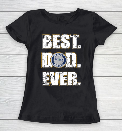 NFL Seattle Seahawks Football Best Dad Ever Family Shirt Women's T-Shirt