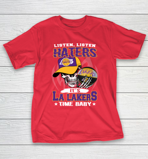 Listen Haters It is LAKERS Time Baby NBA T-Shirt 9