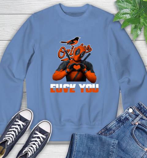 MLB Baltimore Orioles Deadpool Love You Fuck You Baseball Sports Sweatshirt 11