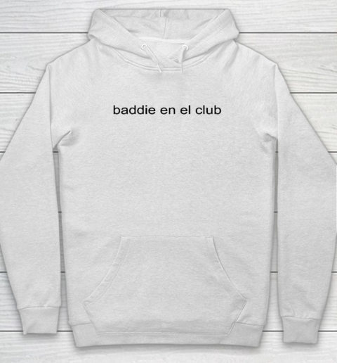 Baddie En El Club Hoodie