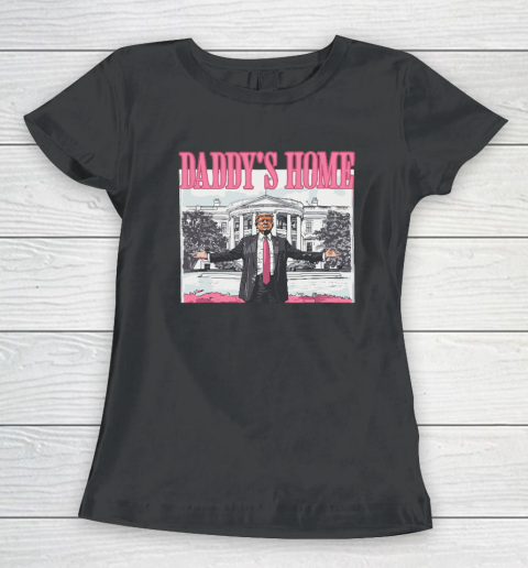 Funny Trump Pink Daddys Home Trump 2024 Women's T-Shirt