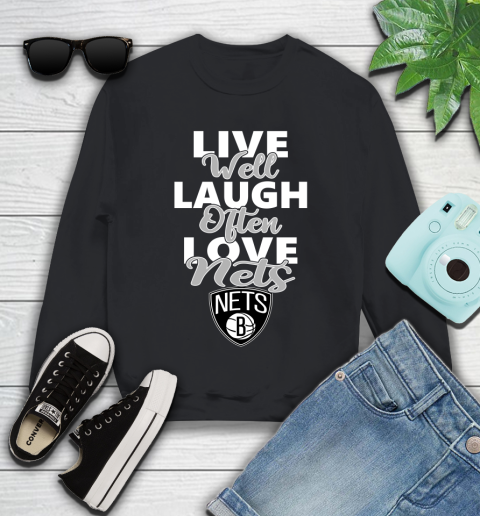 NBA Basketball Brooklyn Nets Live Well Laugh Often Love Shirt Youth Sweatshirt