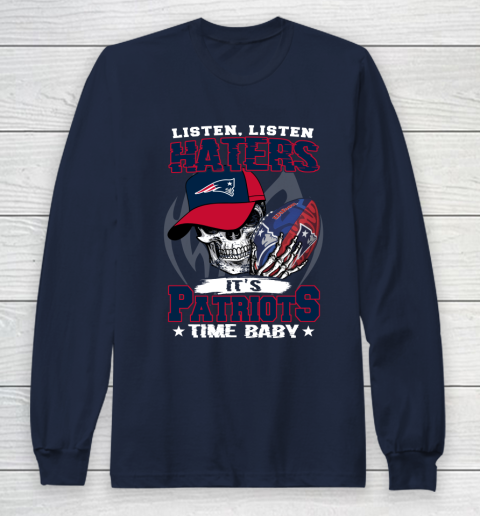 Listen Haters It is PATRIOTS Time Baby NFL Long Sleeve T-Shirt 2