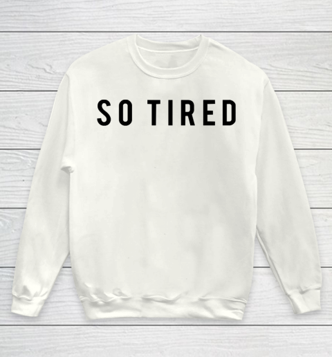 Tired as cheap a mother sweatshirt