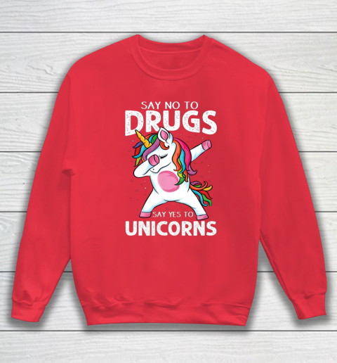 Say No To Drugs Say Yes To Unicorn Anti drug Red Ribbon Week Sweatshirt 7