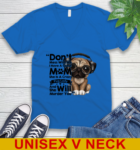 Don't mess with me i have a great mom Pug lady dog lover 45