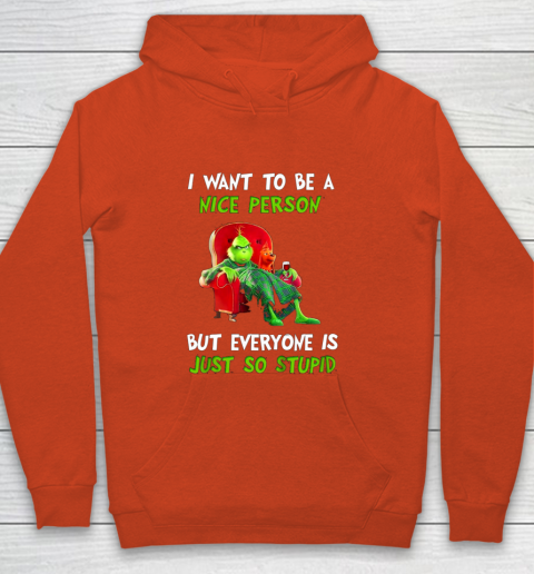 I Want To Be A Nice Person But Everyone so Stupid Grinch Christmas Youth Hoodie 3