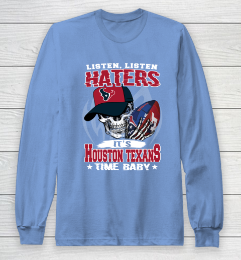 Listen Haters It is TEXANS Time Baby NFL Long Sleeve T-Shirt 8