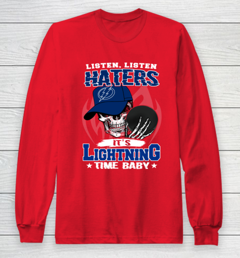 Listen Haters It is LIGHTNING Time Baby NHL Long Sleeve T-Shirt 7