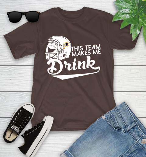 Washington Redskins NFL Football This Team Makes Me Drink Adoring Fan Youth T-Shirt 7