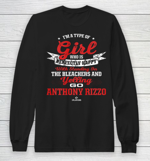 Anthony Rizzo Tshirt Im a Type of Girl Long Sleeve T-Shirt