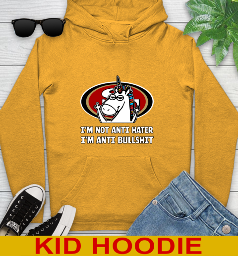 San Francisco 49ers NFL Football Unicorn I'm Not Anti Hater I'm Anti Bullshit Youth Hoodie 3