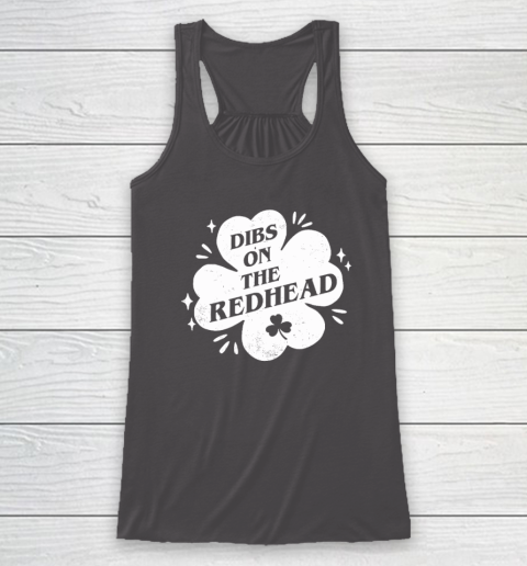 Irish St Patricks Day Shamrock Dibs On The Redhead Funny Racerback Tank 6