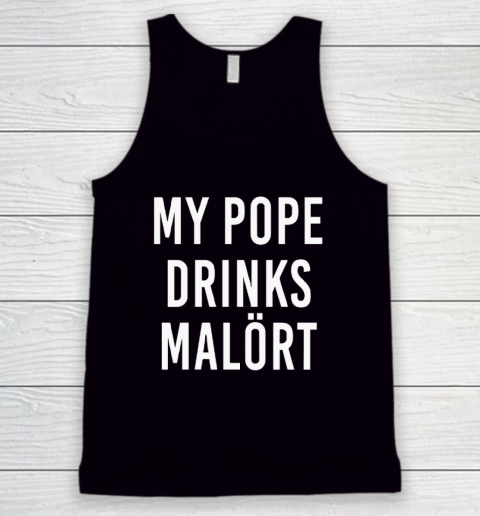 My Pope Drinks Malort Tank Top